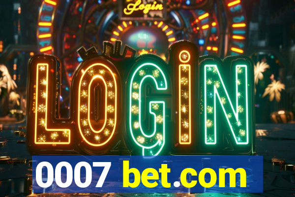 0007 bet.com